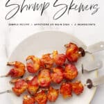 Bacon Wrapped Shrimp Skewers Pin 4