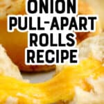 Cheesy Onion Pull Apart Rolls Recipe Pin 1