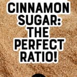The Perfect Cinnamon Sugar Ratio Pin 1